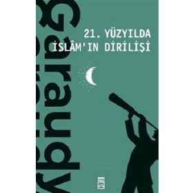 21. Yüzyılda İslam'ın Dirilişi Timaş Yayınları