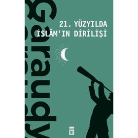21. Yüzyılda İslam'ın Dirilişi Timaş Yayınları