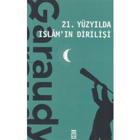 21. Yüzyılda İslam'ın Dirilişi Timaş Yayınları