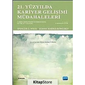 21. YÜZYILDA KARIYER GELIŞIMI MÜDAHALELERI - SPENCER G. NILES;JOANN HARRIS BOWLSBEY