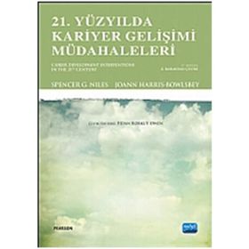 21. YÜZYILDA KARIYER GELIŞIMI MÜDAHALELERI - SPENCER G. NILES;JOANN HARRIS BOWLSBEY