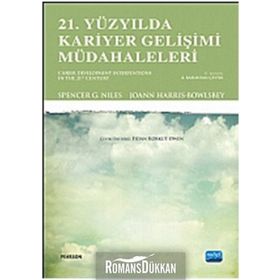 21. YÜZYILDA KARIYER GELIŞIMI MÜDAHALELERI - SPENCER G. NILES;JOANN HARRIS BOWLSBEY