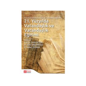 21. YÜZYILDA KIMLIK, VATANDAŞLIK VE TARIH EĞİTİMİ - MUSTAFA SAFRAN; DURSUN DILEK