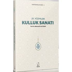 21 Yüzyılda Kulluk Sanatı - Mahmud Es'ad Coşan