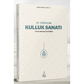 21 Yüzyılda Kulluk Sanatı - Mahmud Es'ad Coşan