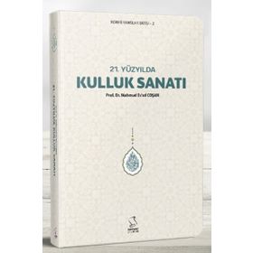 21 Yüzyılda Kulluk Sanatı - Mahmud Es'ad Coşan