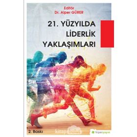 21. Yüzyılda Liderlik Yaklaşımları - Alper Gürer