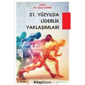 21. Yüzyılda Liderlik Yaklaşımları - Alper Gürer