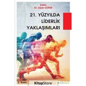 21. Yüzyılda Liderlik Yaklaşımları - Alper Gürer