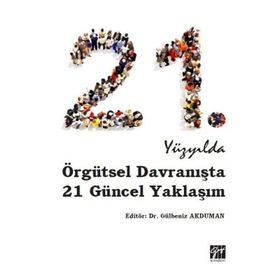 21.Yüzyılda Örgütsel Davranışta 21 Güncel Yaklaşım - Gülbeniz Akduman