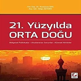 21. Yüzyılda Orta Doğu - Tolga Öztürk Yrd. Doç. Dr. Ramazan İzol