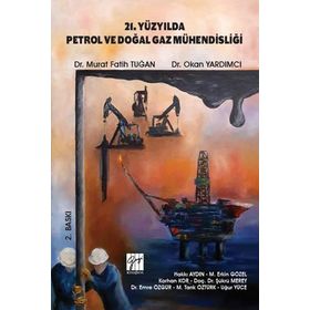 21. Yüzyılda Petrol ve Doğal Gaz Mühendisliği - Kolektif