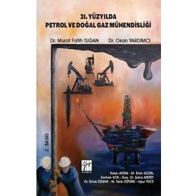 21. Yüzyılda Petrol ve Doğal Gaz Mühendisliği - Kolektif