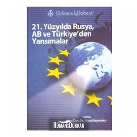 21. YÜZYILDA RUSYA, AB VE TÜRKİYE'DEN YANSIMALAR - KOLEKTIF