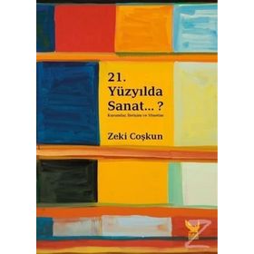 21. Yüzyılda Sanat - Zeki Coşkun