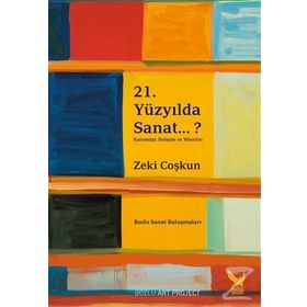 21. Yüzyılda Sanat - Zeki Coşkun