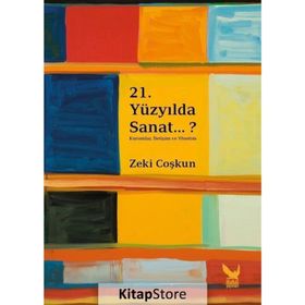 21. Yüzyılda Sanat - Zeki Coşkun