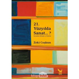 21. Yüzyılda Sanat - Zeki Coşkun