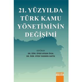 21. Yüzyılda Türk Kamu Yönetiminin Değişimi - Detay Yayıncılık