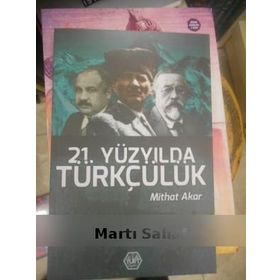 21. Yüzyılda Türkçülük - Mithat Akar
