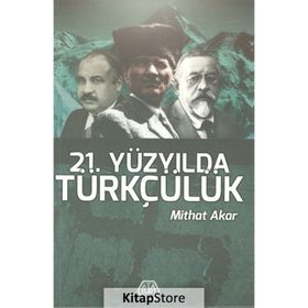 21. Yüzyılda Türkçülük - Mithat Akar