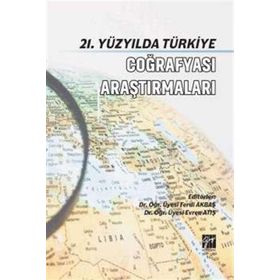 21. Yüzyılda Türkiye Coğrafya Araştırmaları - Ferdi Akbaş & Evren Atış