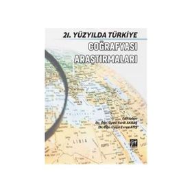 21. Yüzyılda Türkiye Coğrafyası Araştırmaları - Ferdi Akbaş