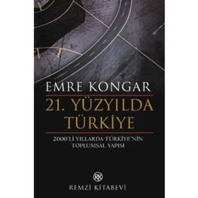 21. YÜZYILDA TÜRKİYE - EMRE KONGAR