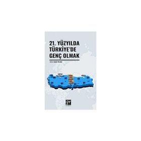21. Yüzyılda Türkiye'de Genç Olmak - Kolektif