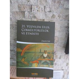 21. YÜZYILDA ULUS, ÇOKKÜLTÜRLÜLÜK VE ETNISITE - ÖMER SAY