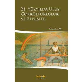 21. YÜZYILDA ULUS, ÇOKKÜLTÜRLÜLÜK VE ETNISITE - ÖMER SAY