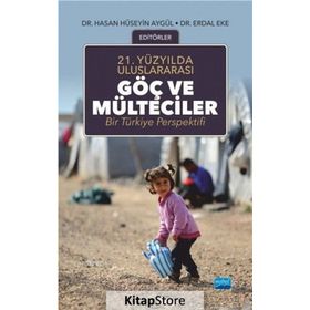 21.Yüzyılda Uluslararası Göç ve Mülteciler - Erdal Eke,Hasan Hüseyin Aygül