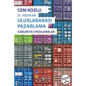21. Yüzyılda Uluslararası Pazarlama İlkeler ve Uygulama - Cem Kozlu