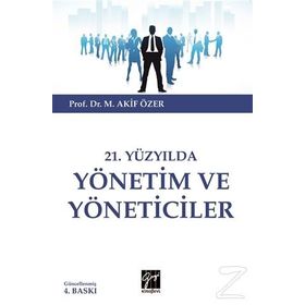 21. YÜZYILDA YÖNETİM VE YÖNETİCİLER - MEHMET AKIF ÖZER