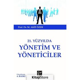 21. YÜZYILDA YÖNETİM VE YÖNETİCİLER - MEHMET AKIF ÖZER