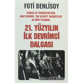 21. YÜZYILIN İLK DEVRIMCI DALGASI FRANSA VE YUNANISTAN'DAN ARAP İSYANI, THE OCCUPY HAREKETLERI VE KÜRT BAHARINA - FOTI BENLISOY