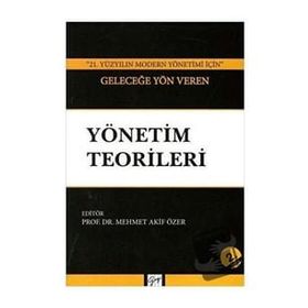 21. Yüzyılın Modern Yönetimi İçin Geleceğe Yön Veren Yönetim Teorileri
