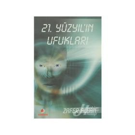 21.YÜZYILIN UFUKLARI - ZAFER ALCAN