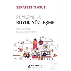 21. Yüzyılla Büyük Yüzleşme - Şerafettin Aşut