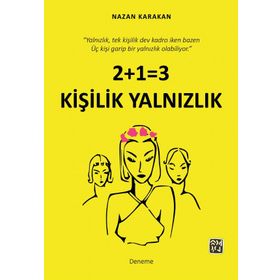 2+1=3 Kişilik Yalnızlık - Nazan Karakan