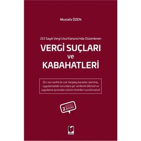 213 Sayılı Vergi Usul Kanunu'nda Düzenlenen Vergi Suçları ve Kabahatleri - Mustafa Özen