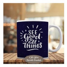 2147917883 See Good İn All Things İngilizce Yazılı Kupa Bardak