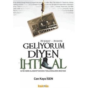 22 ŞUBAT-21 MAYIS GELIYORUM DIYEN İHTİLAL 62DE HIZINI ALAMAYIP DUVARA TOSLAYANLARIN HIKÂYESI - CAN KAYA İSEN