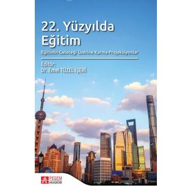 22. Yüzyılda Eğitim - Pegem Akademi Yayıncılık