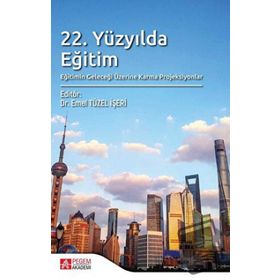 22. Yüzyılda Eğitim - Pegem Akademi Yayıncılık