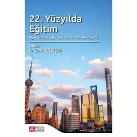 22. Yüzyılda Eğitim - Pegem Akademi Yayıncılık