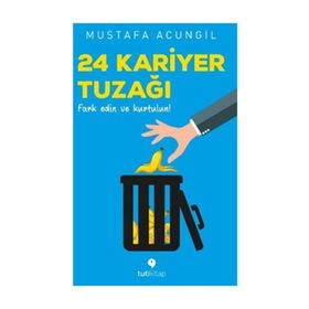 24 Kariyer Tuzağı - Mustafa Acungil