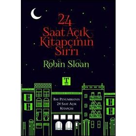 24 SAAT AÇIK KITAPÇININ SIRRI - ROBIN SLOAN