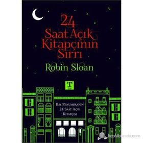 24 SAAT AÇIK KITAPÇININ SIRRI - ROBIN SLOAN