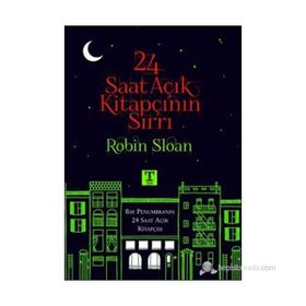 24 SAAT AÇIK KITAPÇININ SIRRI - ROBIN SLOAN